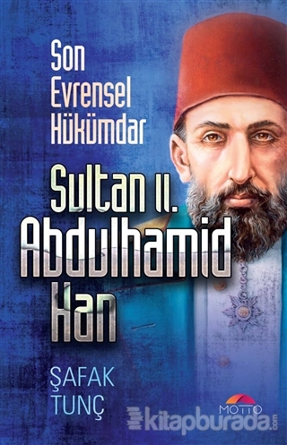 Sultan 2. Abdulhamid Han Şafak Tunç