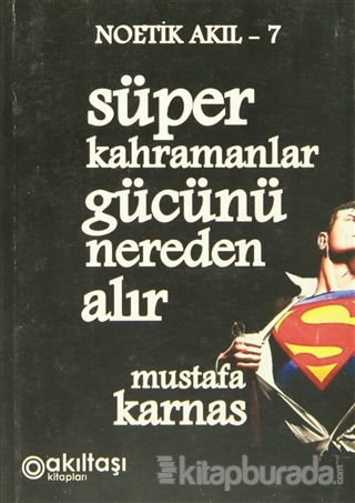 Süper Kahramanlar Gücünü Nereden Alır Mustafa Karnas