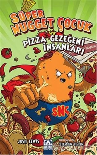 Süper Nugget Çocuk ve  Pizza Gezegeni İnsanları (Ciltli)