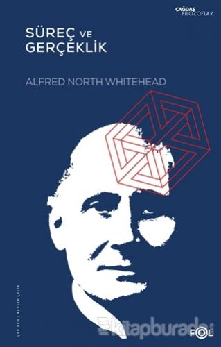 Süreç ve Gerçeklik –Kozmolojide Bir Deneme Alfred North Whitehead