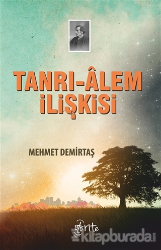 Tanrı - Alem İlişkisi Mehmet Demirtaş