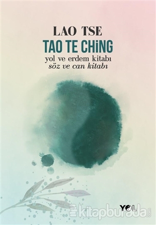 Tao Te Ching Yol ve Erdem Kitabı Söz ve Can Kitabı Lao Tse