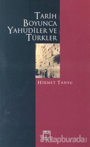 Tarih Boyunca Yahudiler ve Türkler %15 indirimli Hikmet Tanyu