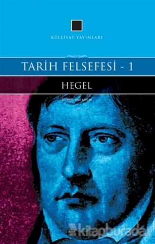Tarih Felsefesi 1 %15 indirimli Georg Wilhelm Friedrich Hegel