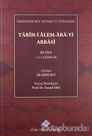 Tarih-i Alem-Ara-yi Abbasi 3.Cilt İskender Bey Münşi-yi Türkmen