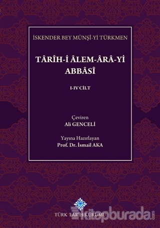 Tarih-i Alem-Ara-yi Abbasi (4 Cilt Takım) İskender Bey Münşi-yi Türkme