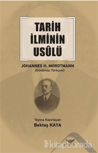 Tarih İlminin Usulü Johannes Heinrich Mordtmann