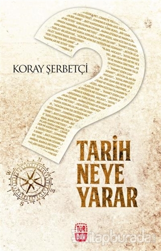 Tarih Neye Yarar Koray Şerbetçi