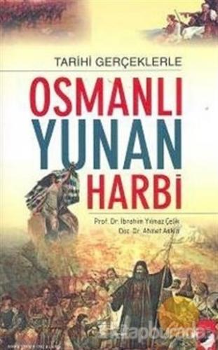 Tarihi Gerçeklerle Osmanlı Yunan Harbi