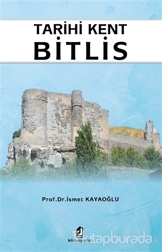 Tarihi Kent Bitlis İsmet Kayaoğlu