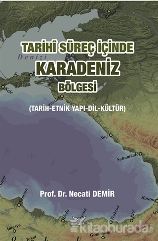 Tarihi Süreç İçinde Karadeniz Bölgesi Necati Demir