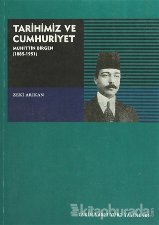 Tarihimiz ve Cumhuriyet: Muhittin Birgen (1885-1951) %15 indirimli Zek