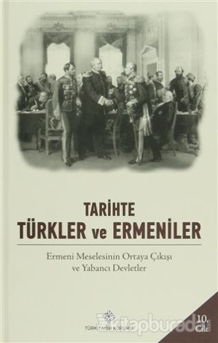 Tarihte Türkler ve Ermeniler Cilt: 10 (Ciltli)