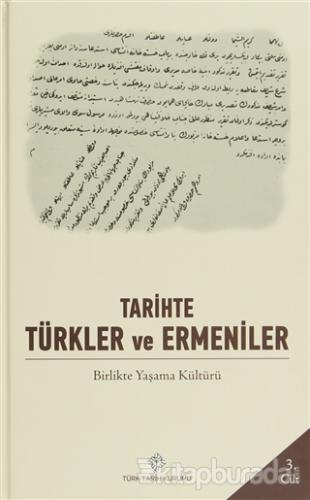 Tarihte Türkler ve Ermeniler Cilt: 3 (Ciltli)