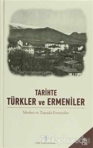 Tarihte Türkler ve Ermeniler Cilt: 6 (Ciltli) Kolektif