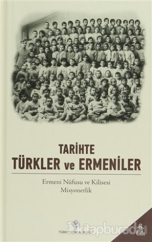 Tarihte Türkler ve Ermeniler Cilt: 8 (Ciltli)