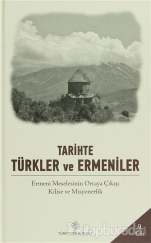 Tarihte Türkler ve Ermeniler Cilt: 9 (Ciltli) Kolektif