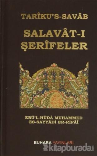 Tariku's-Savab - Salavat-ı Şerifeler (Ciltli) Ebü'l-Hüda Muhammed Es-S