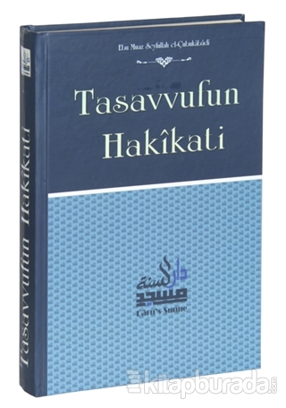 Tasavvufun Hakîkati (Ciltli,Şamua) Ebu Muaz Seyfullah el-Çabukabadi
