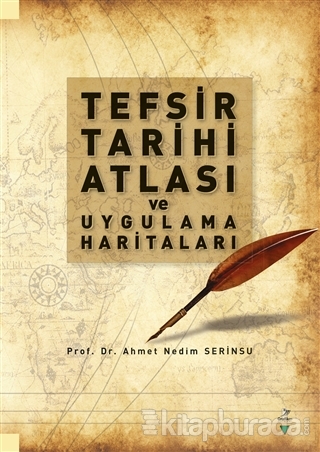 Tefsir Tarihi Atlası ve Uygulama Haritaları Ahmet Nedim Serinsu