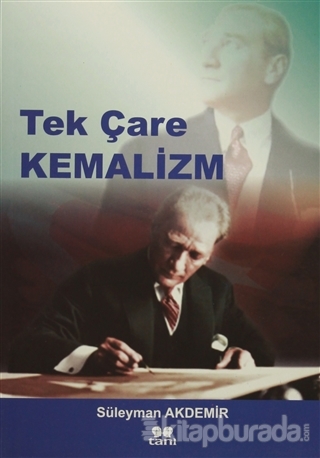 Tek Çare Kemalizm Süleyman Akdemir