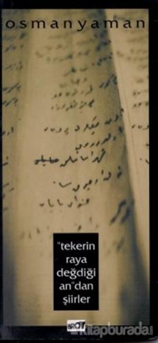 "Tekerin Raya Değdiği An"dan Şiirler Osman Yaman
