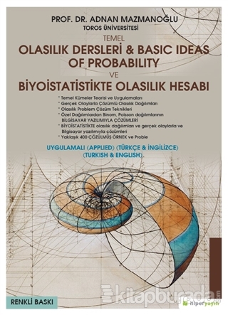 Temel Olasılık Dersleri - Basic Ideas of Probability ve Biyoistatistikte Olasılık Hesabı (Uygulamalı Türkçe - İngilizce)