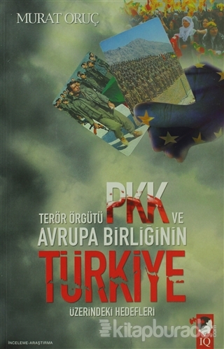 Terör Örgütü PKK ve Avrupa Birliğinin Türkiye Üzerindeki Hedefleri %15