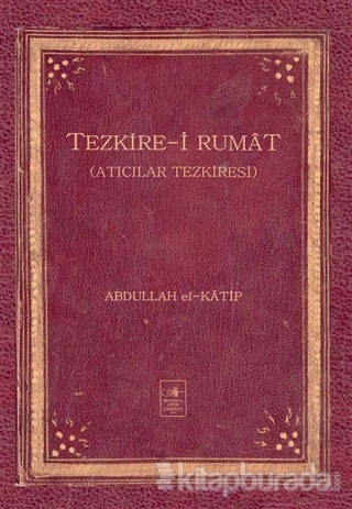 Tezkire-i Rumat (Ciltli) Abdullah el-Katip