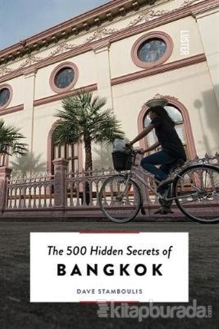 The 500 Hidden Secrets of Bangkok Dave Stamboulis