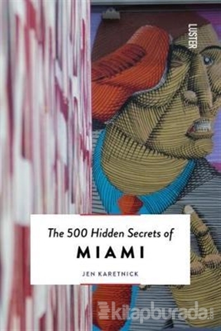 The 500 Hidden Secrets of Miami Jen Karetnick