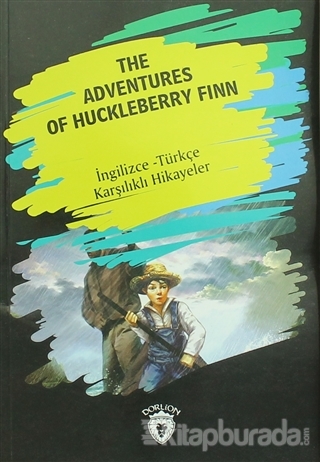 The Adventures Of Huckleberry Finn (İngilizce Türkçe Karşılıklı Hikayeler)