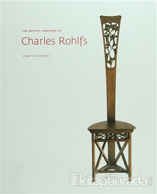 The Artistic Furniture of Charles Rohlfs Joseph Cunningham