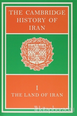 The Cambridge History of Iran - The Land of Iran 1 (Ciltli)