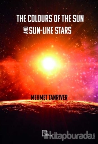 The Colours Of The Sun And Sun-Like Stars Mehmet Tanrıver