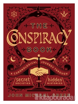 The Conspiracy Book: A Chronological Journey through Secret Societies and Hidden Histories (Ciltli)