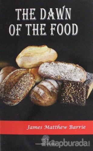 The Dawn Of The Food James Matthew Barrie