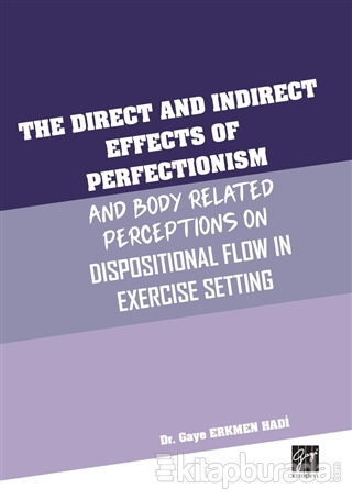 The Direct and Indirect Effects Of Perfectionism And Body Related Perceptions On Dispositional Flow in Exercise Setting