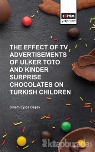 The Effect of Tv Advertisements of Ulker Toto and Kinder Surprise Choc
