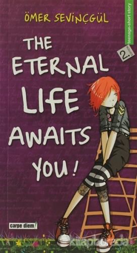 The Eternal Life Awaits You! %15 indirimli Ömer Sevinçgül