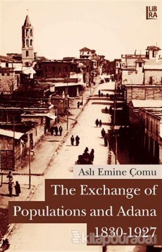 The Exchange of Populations and Adana (1830-1927) %15 indirimli Aslı E