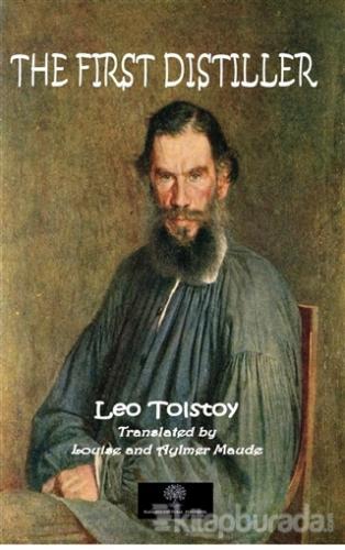 The First Distiller Lev Nikolayeviç Tolstoy