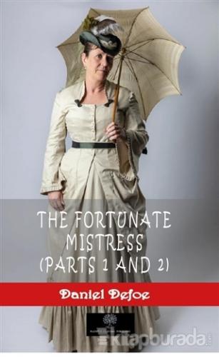 The Fortunate Mistress (Parts 1 and 2) Daniel Defoe