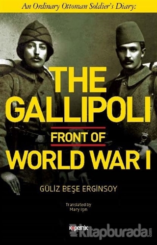 The Gallipoli Front of World War 1 (Ciltli) Güliz Beşe Erginsoy