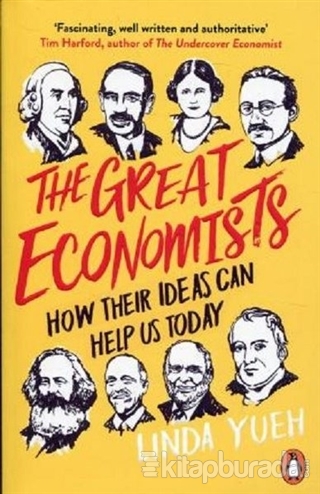 The Great Economists: How Their Ideas Can Help Us Today Linda Yueh