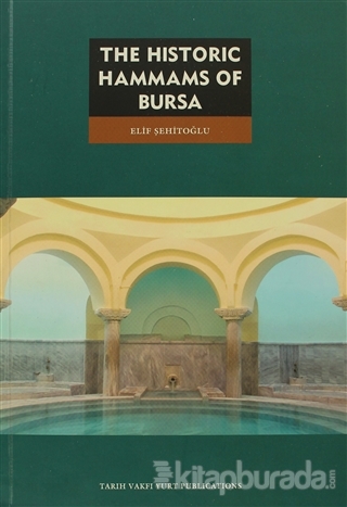 The Historic Hammams Of Bursa %15 indirimli Elif Şehitoğlu