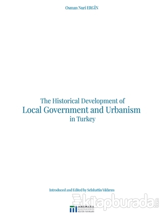 The Historical Development of Local Government and Urbanism in Turkey