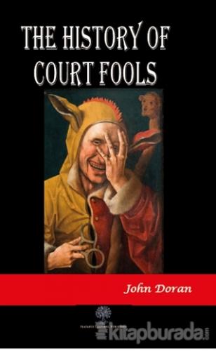 The History of Court Fools John Doran