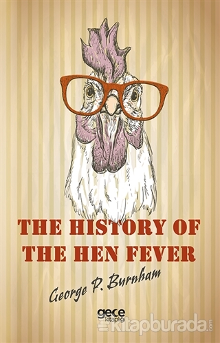 The History of The Hen Fever George P. Burnham