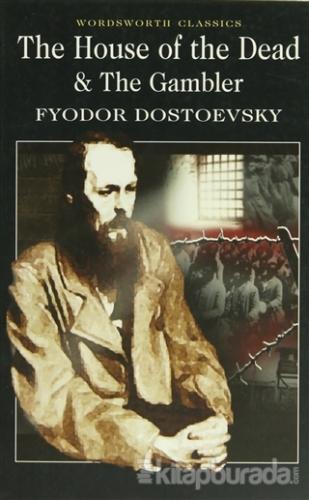 The House of the Dead and The Gambler Fyodor Mihayloviç Dostoyevski